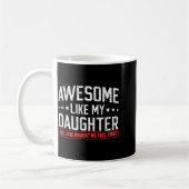 Mug Awesome Like My Daughter Funny Dad Daddy Papa Mom  (Gauche)