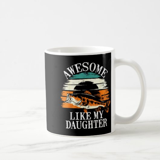 Mug Awesome Like My Daughter Retro Fishing Dad Funny F (Droite)