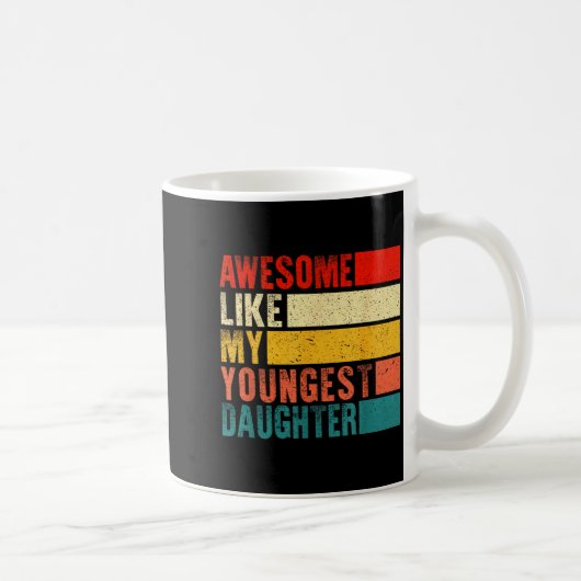 Mug Awesome Like My Youngest Daughter Mother's Day Fat (Droite)