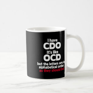 Mug Ayez Cdo - C'est comme Ocd Mais Les Lettres Sont D