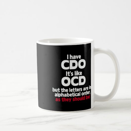 Mug Ayez Cdo - C'est comme Ocd Mais Les Lettres Sont D (Droite)