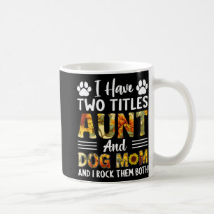 Mug Ayez Deux Titres Tante Et Chien Maman Fête Des Mèr