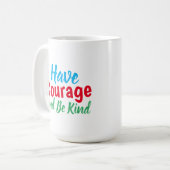 Mug Ayez du courage et être gentil Citer amusant café  (Devant gauche)