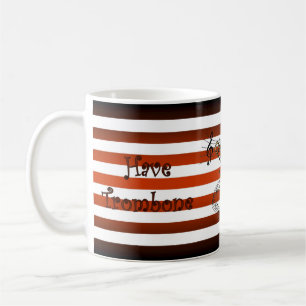 Mug Ayez Trombone ~ Will Travel ~ Musical Stripes ~