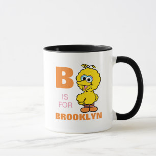 Mug B est pour Big Bird   Ajouter Votre Nom