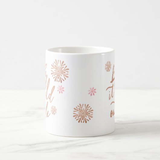 Mug Baby It's Cold Outside Chic Rose Aquarelle Script (Centre)