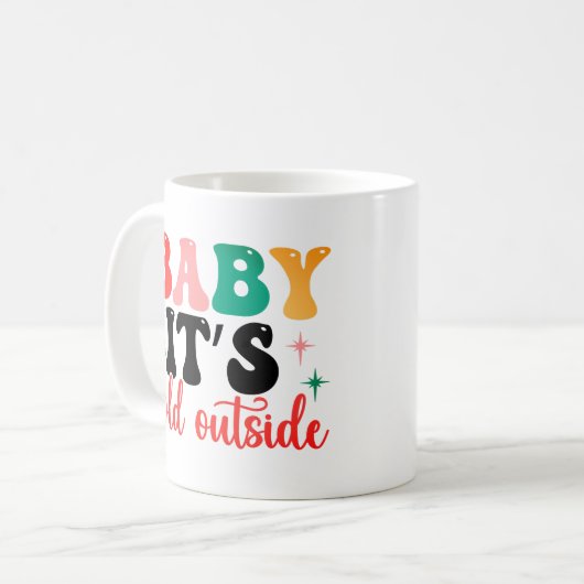 Mug Baby it's cold outside script (Devant gauche)