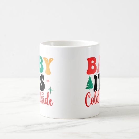 Mug Baby it's cold outside script (Centre)