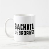 Mug Bachata est la ma superpuissance (Gauche)