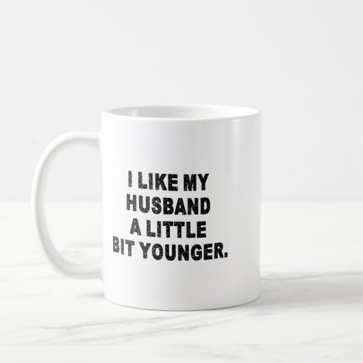 Mug Back I Like My Husband A Little Bit Younger Couple (Gauche)