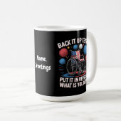 Mug Back It Up Terry Put It In Reverse Funny 4 Juillet (Devant droit)