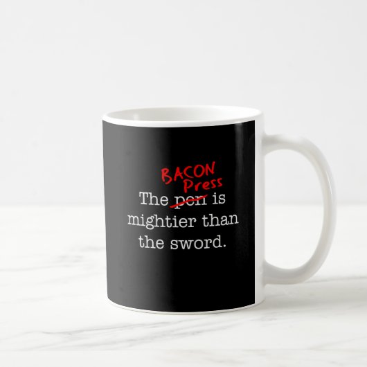 Mug Bacon Press est Migthier que l'épée (Droite)