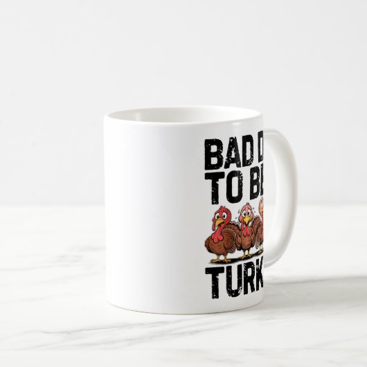 Mug Bad Day To Be A Turkey Funny Thanksgiving  (Devant droit)