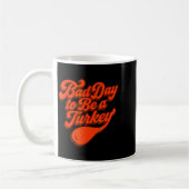 Mug Bad Day To Be A Turkey Funny Thanksgiving Gift Des (Gauche)