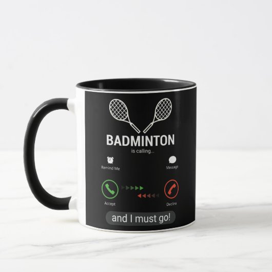 Mug Badminton appelle et je dois aller drôle (Gauche)