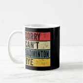 Mug Badminton Cadeaux Désolé Cant Badminton Bye Shutt (Gauche)