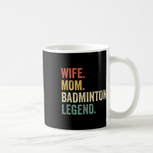 Mug Badminton Funny Femme Maman Légende Mères Vintages