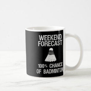 Mug Badminton - Prévisions de week-end drôles de badmi