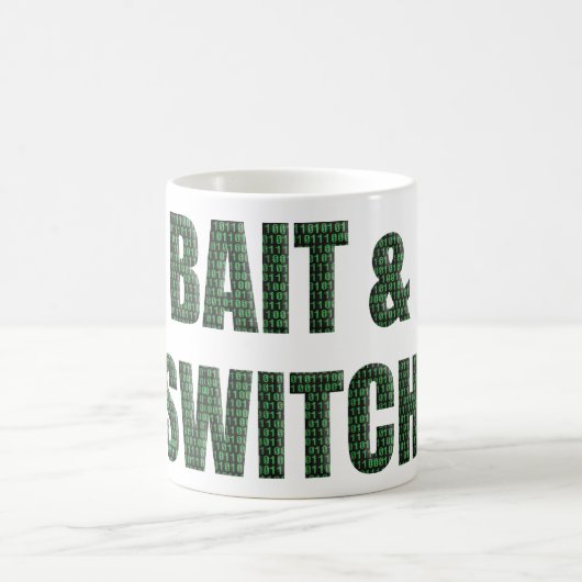 Mug “Bait and Switch” with a binary code overlay.  (Centre)