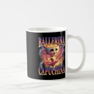 Mug Ballerina Capuchina Funny Italien Brainrot meme Hu