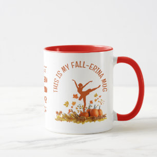 Mug Ballerina My FALL-ERINA BALLET Thanksgiving