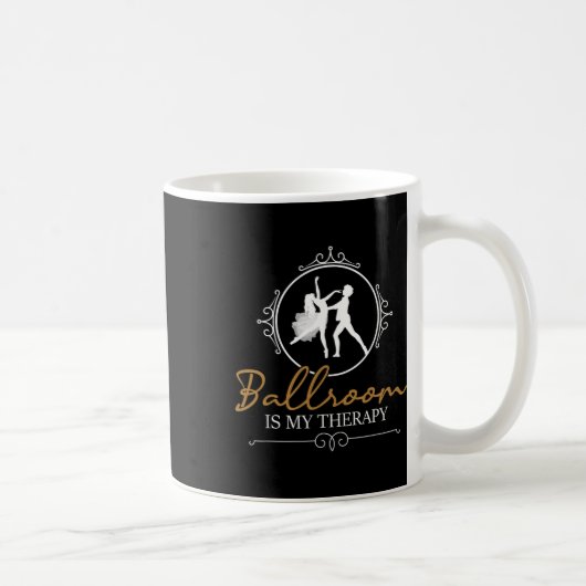 Mug Ballroom Is My Therapy - Dancing Partner Couple Da (Droite)