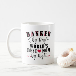 Mug banquier de jour la meilleure maman du monde par b