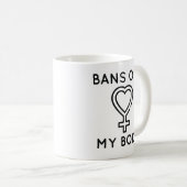 Mug Bans Off My Body (Devant droit)