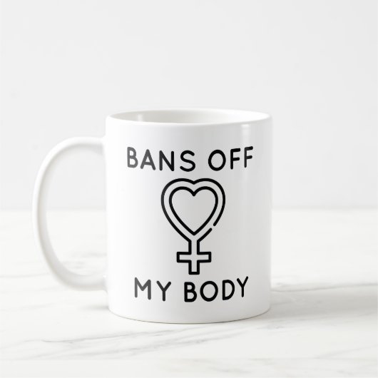 Mug Bans Off My Body (Gauche)