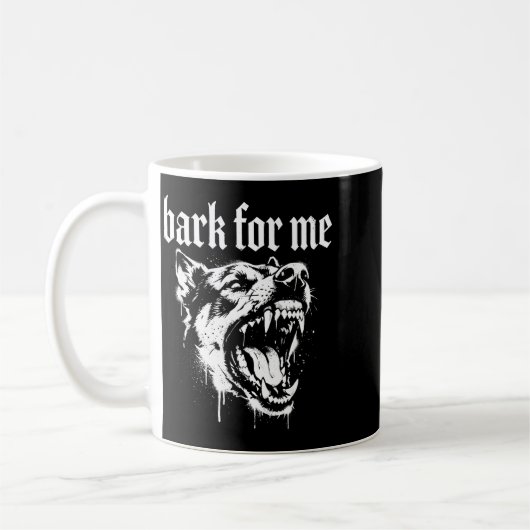 Mug Bark For Me Gothic Fierce Dog  (Gauche)