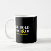 Mug Be Bold Go Gold Chilhood Cancer Awareness 1 (Gauche)