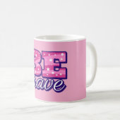 Mug Be brave text design (Devant droit)