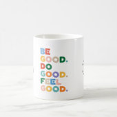 Mug Be Good. Do Good. Feel Good. The Good Cycle Goodne (Centre)