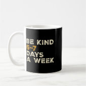 Mug Be Kind 6 7 Days A Week  (Gauche)