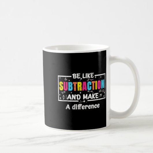 Mug Be Like Subtraction Funny Math Quote Teacher Stude (Droite)