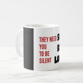 Mug Be Loud They Need You To Be Silent Injustice (Devant gauche)