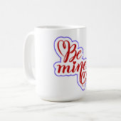 Mug Be Mine Valentine Typography T-Shirt | Romantic Lo (Devant gauche)