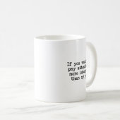 Mug Be More Interesting Than My Phone, Funny Antisocia (Devant droit)