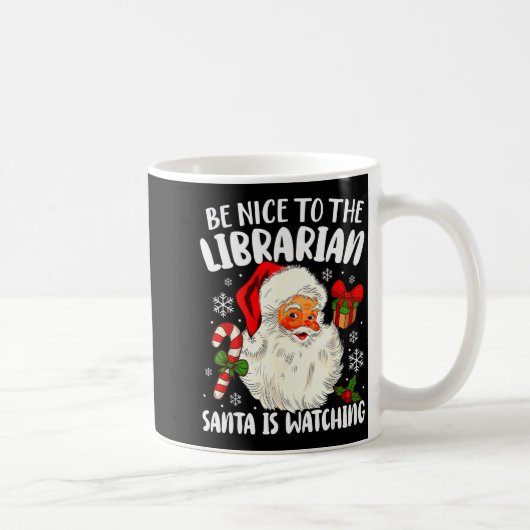 Mug Be Nice To The Librarian Santa Is Watching Christm (Droite)