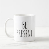 Mug "Be Present" Simple Moderne Agritourisme (Gauche)