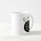 Mug Be Pretty Strong Brave Kind Kindness Insration Mot (Devant droit)