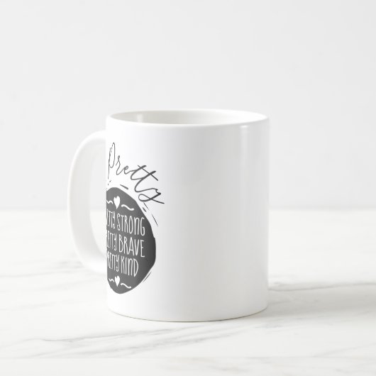 Mug Be Pretty Strong Brave Kind Kindness Insration Mot (Devant gauche)