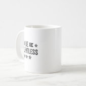 Mug Be Relentless Insrational Motivational Never Giver (Devant gauche)
