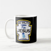 Mug Be Salty For Jesus Condiment Sce Christian Hallowe (Gauche)