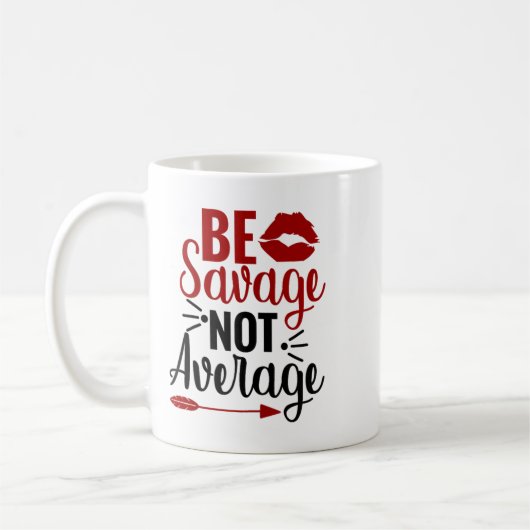 Mug Be Savage Not Average  (Gauche)