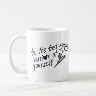Mug Be the Best Version of Yourself Motivational 