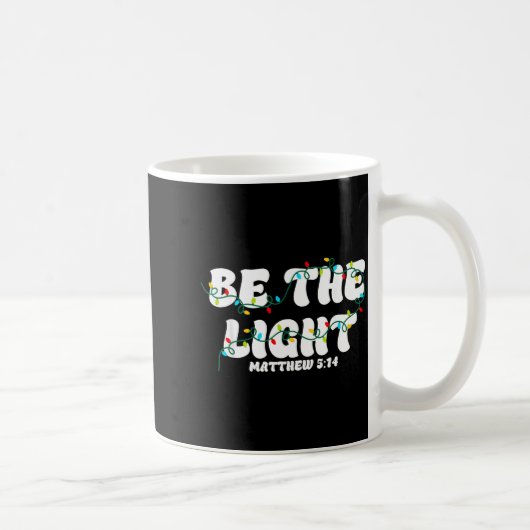 Mug Be The Light Christmas Matthew 5_14 Faith Christia (Droite)