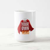Mug Be Your Own Hero  (Centre)