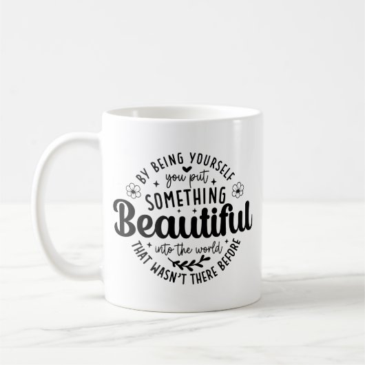 Mug Be Yourself Something Beautiful Quote-52912 (Gauche)