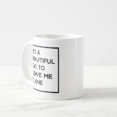 Mug Beau jour pour me laisser seul pas dans l'humeur (Devant gauche)